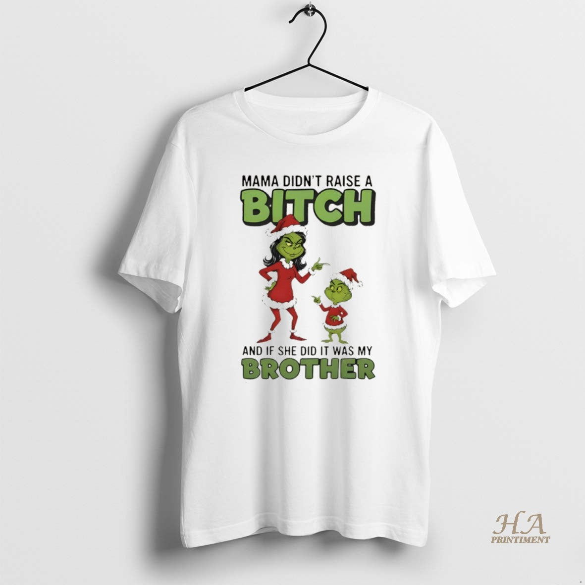 Official Grinch Santa Claus Mama Didnt Raise A Bitch And If She Did It Was T-Shirts, Hoodie, Sweatshirt | InkNestWear.com
