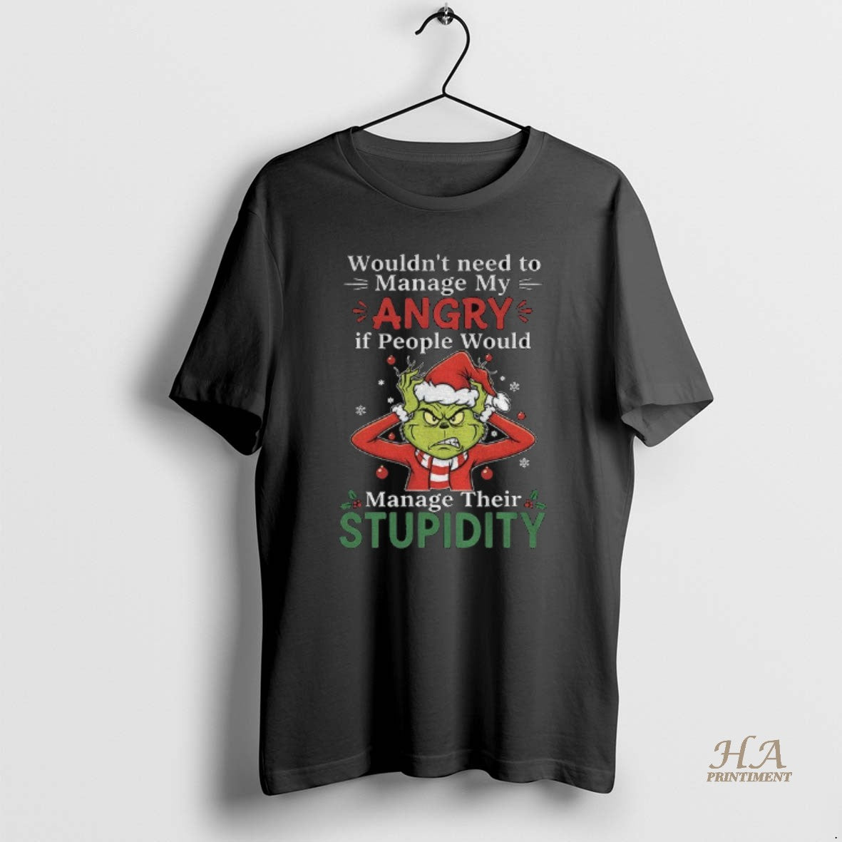 Official Grinch Santa Claus Wouldnt Need To Manage My Angry If People Would Manage Their T-Shirts, Hoodie, Sweatshirt