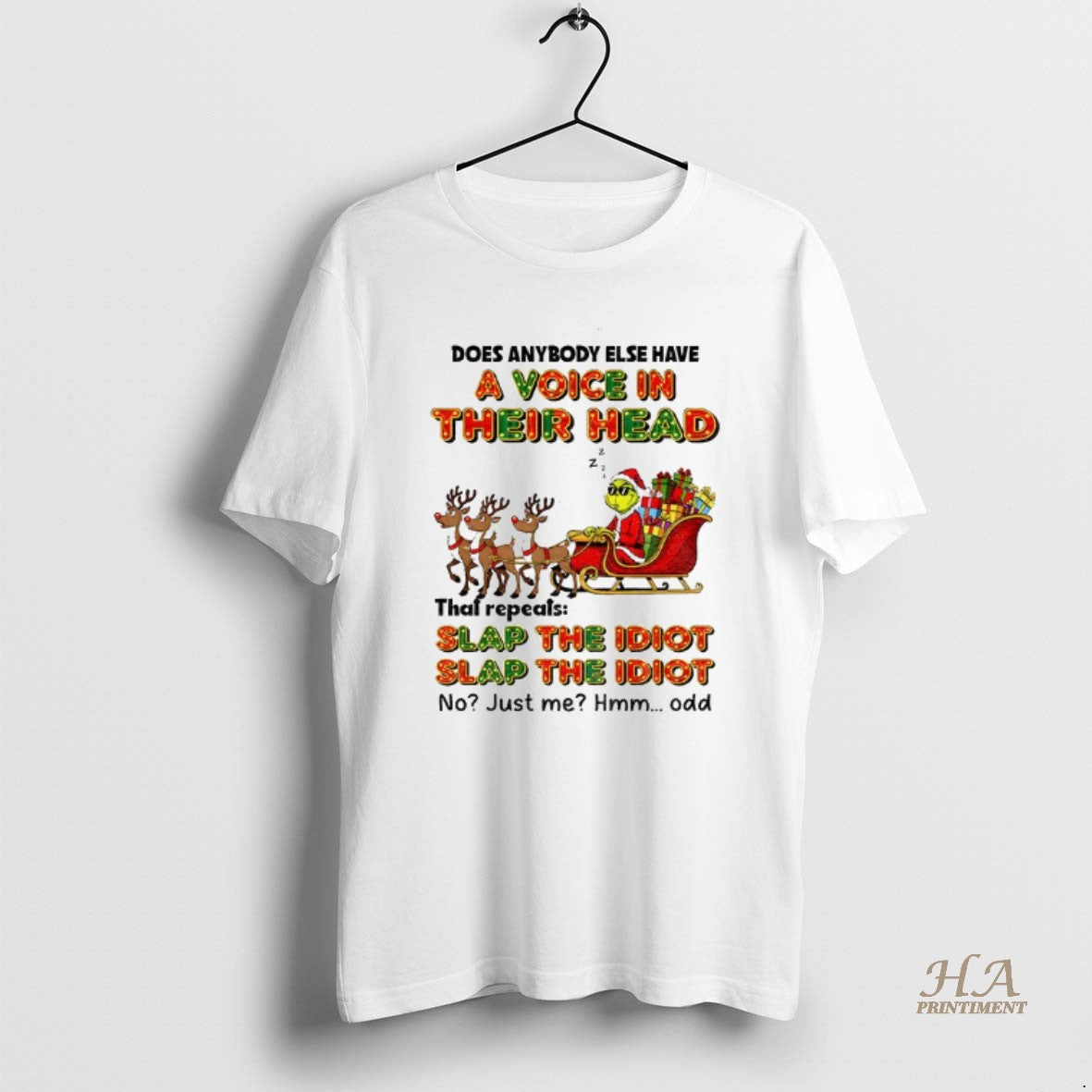 Official Grinch Santa Does Anybody Else Have A Voice In Their Head Slap The Idiot T-Shirts, Hoodie, Sweatshirt