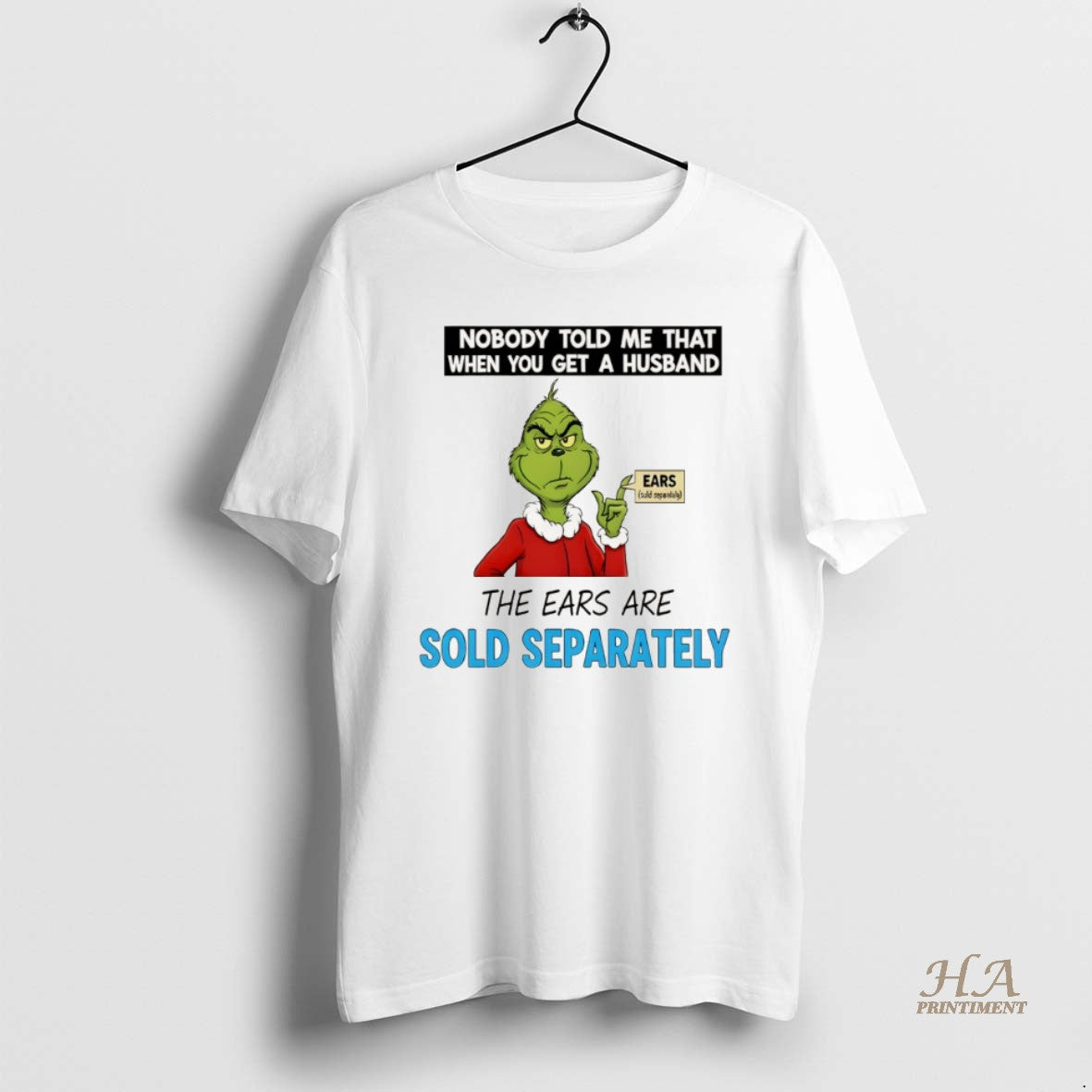Official Grinch Santa Nobody Told Me That When You Get A Husband The Ears Are T-Shirts, Hoodie, Sweatshirt | InkNestWear.com