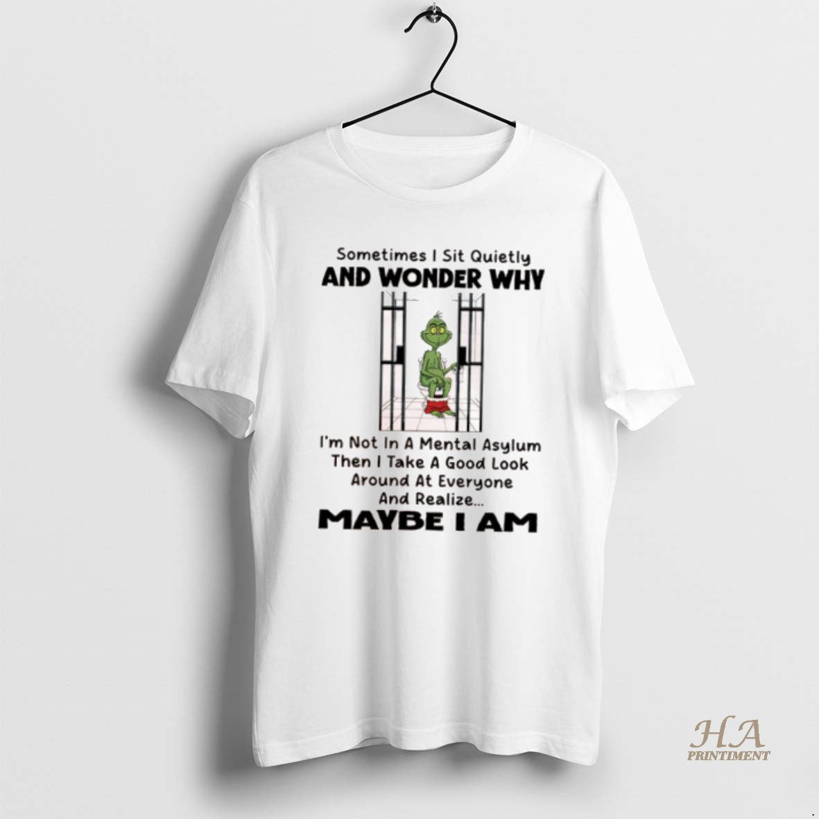 Official Grinch Xmas Sometimes I Sit Quietly Wonder Why Im Not Mental T-Shirts, Hoodie, Sweatshirt