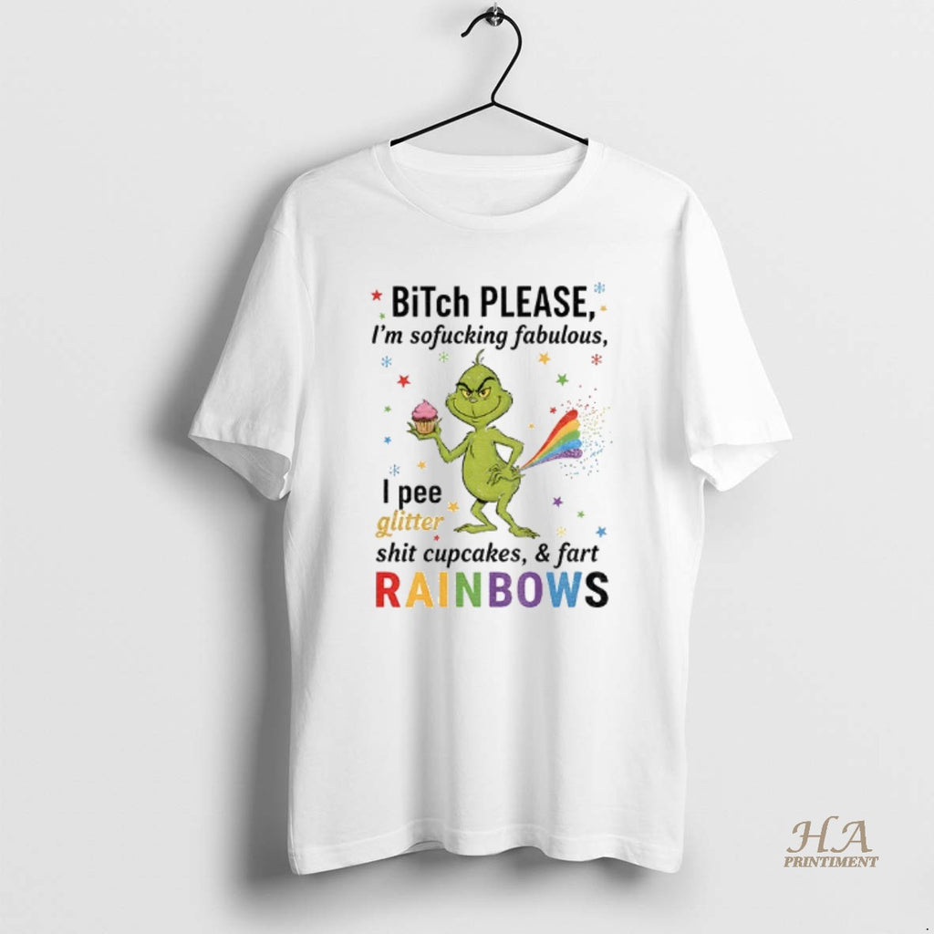 Official Grinch Xmas Bitch Please Im Sofucking Fabulous I Pee Glitter Shit Cupcakes And Fart T-Shirts, Hoodie, Sweatshirt