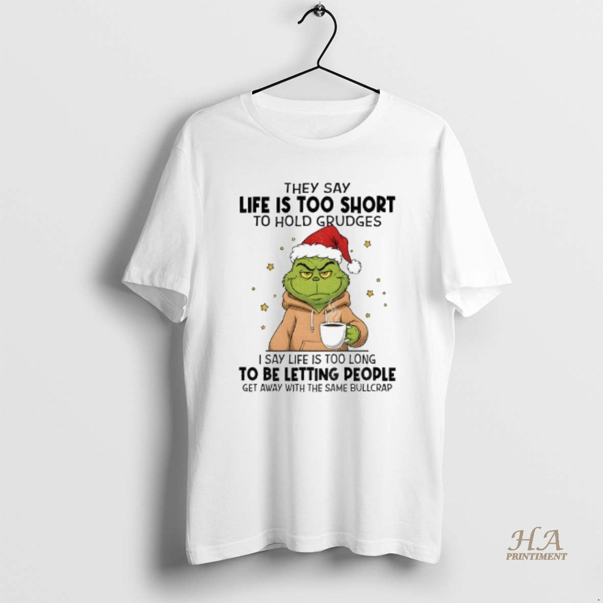 Official Grinch Xmas They Say Life Is Too Short To Hold Grudges I Say Life T-Shirts, Hoodie, Sweatshirt | InkNestWear.com