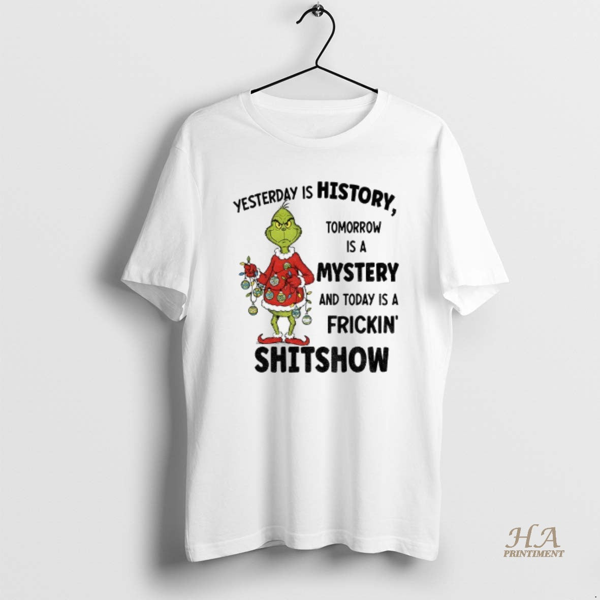 Official Grinch Xmas Yesterday Is History Tomorrow Is A Mystery And Today Is A Frickin T-Shirts, Hoodie, Sweatshirt