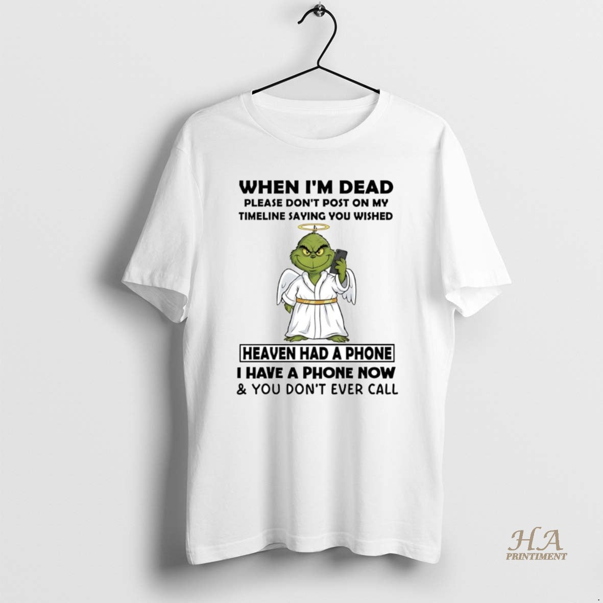 Official Grinch Angel When Im Dead Heaven Had A Phone You Dont Ever Call T-Shirts, Hoodie, Sweatshirt | InkNestWear.com