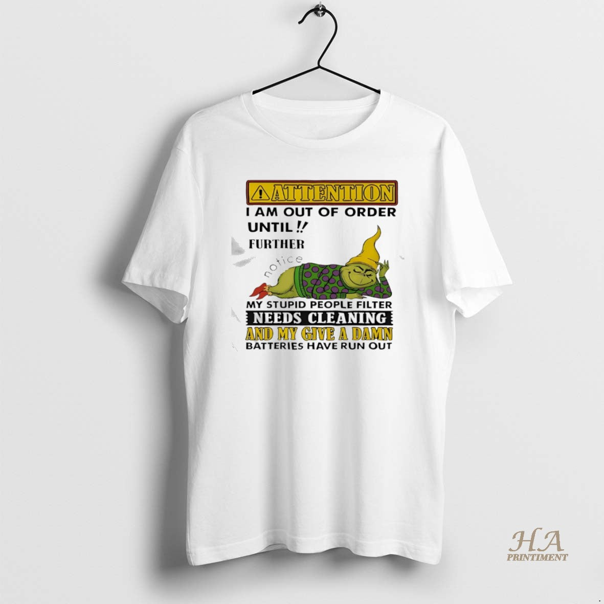 Official Grinch Attention I Am Out Order Until Further Notice My Stupid People Filter T-Shirts, Hoodie, Sweatshirt