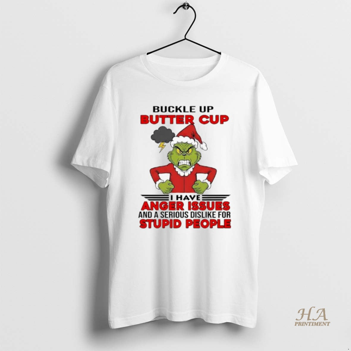 Official Grinch Buckle Up Butter Cup I Have Anger Issues And A Serious Dislike For T-Shirts, Hoodie, Sweatshirt
