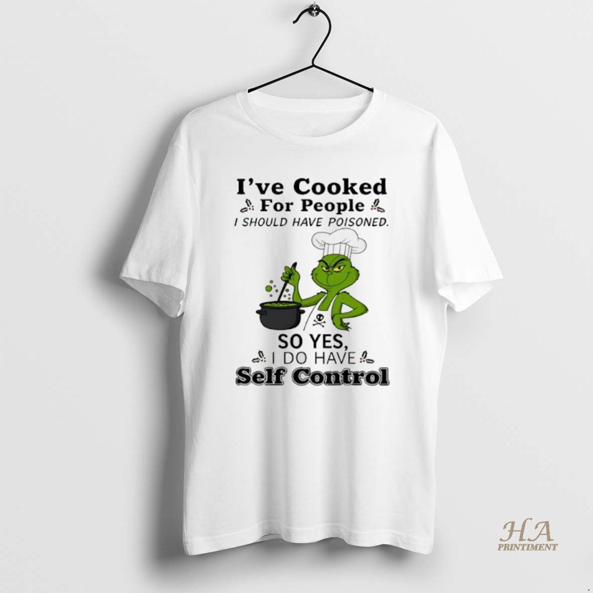 Official Grinch Chef Ive Cooked For People I Should Have Poisoned So Yes Self Control T-Shirts, Hoodie, Sweatshirt