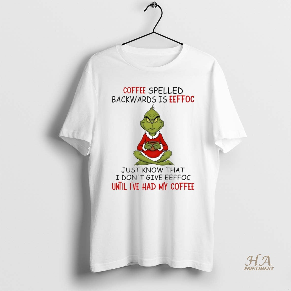 Official Grinch Coffee Spelled Backwards Is Eeffoc Until Ive Had My Coffee T-Shirts, Hoodie, Sweatshirt | InkNestWear.com