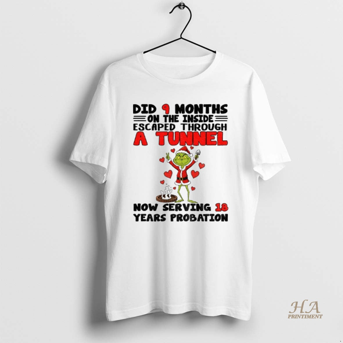 Official Grinch Did 9 Months On The Inside Escaped Through A Tunnel Now Serving 18 T-Shirts, Hoodie, Sweatshirt
