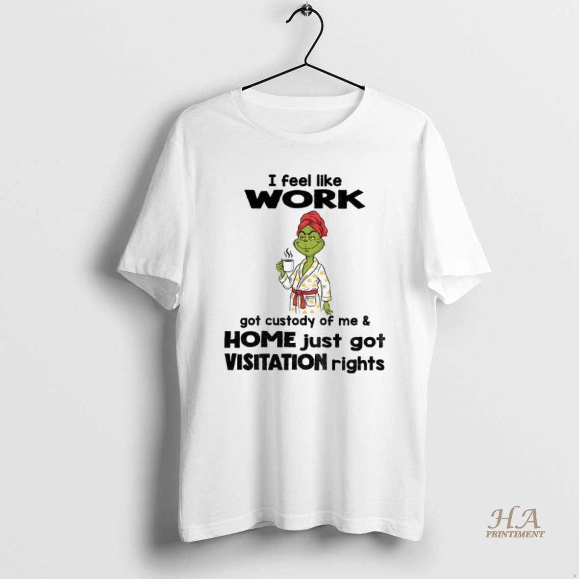 Official Grinch Drink Coffee I Feel Like Work Got Custody Of Me And Home Just T-Shirts, Hoodie, Sweatshirt | InkNestWear.com
