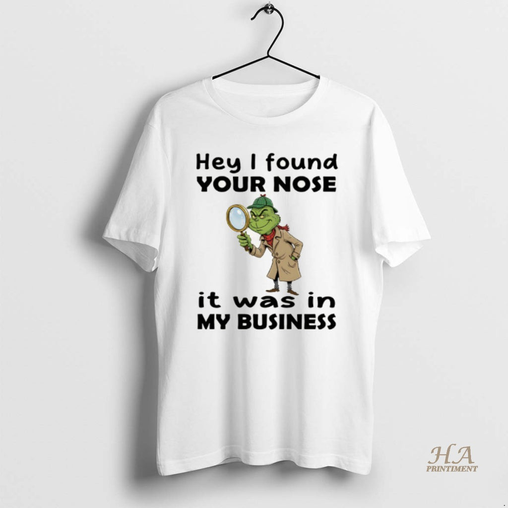 Official Grinch Hey I Found Your Nose It Was In My Business Merry Christmas T-Shirts, Hoodie, Sweatshirt | InkNestWear.com