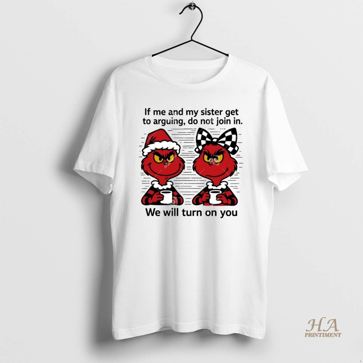 Official Grinch If Me And My Sister Get Arguing Do Not Join In Christmas T-Shirts, Hoodie, Sweatshirt | InkNestWear.com