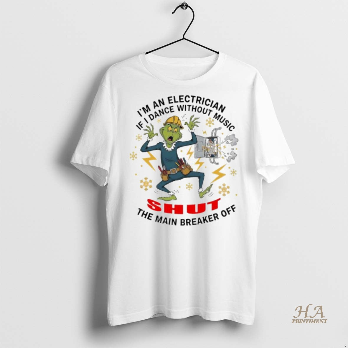 Official Grinch Im An Electrician If I Dance Without Music Shut The Main Breaker Off T-Shirts, Hoodie, Sweatshirt