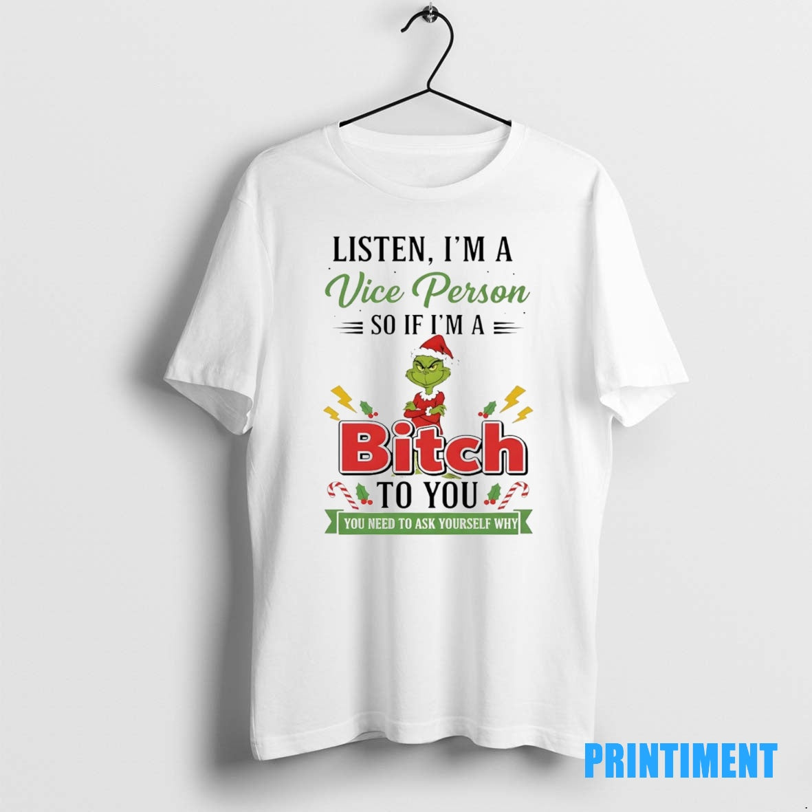 Official Grinch Listen Im A Vice Person So If Im A Bitch To You Christmas T-Shirts, Hoodie, Sweatshirt | InkNestWear.com