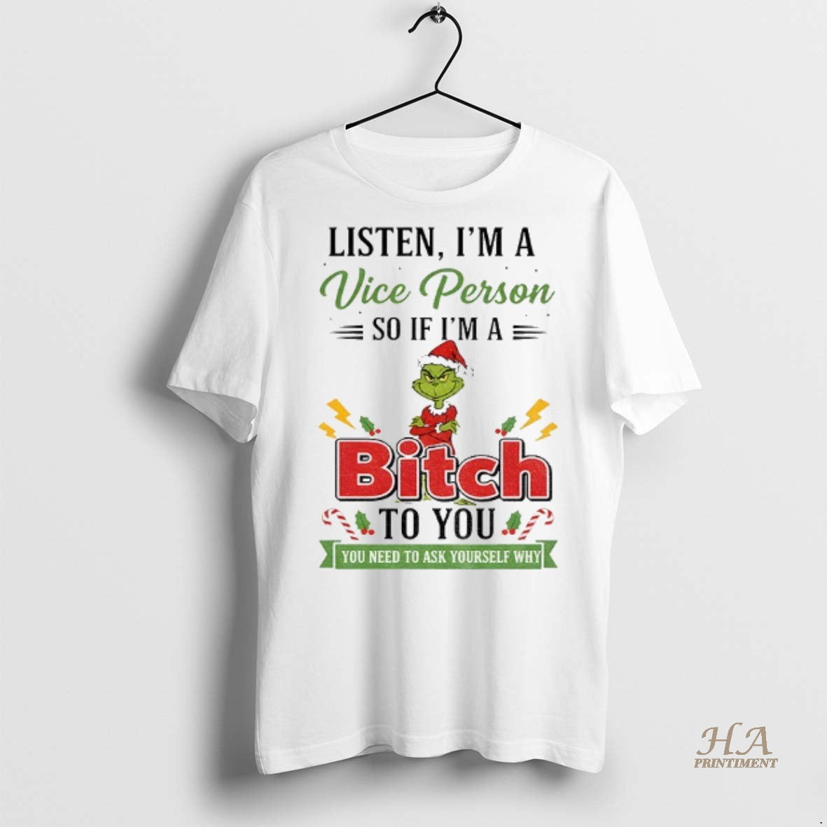 Official Grinch Listen Im A Vice Person So If Im A Ti Bitch Ato You T-Shirts, Hoodie, Sweatshirt | InkNestWear.com