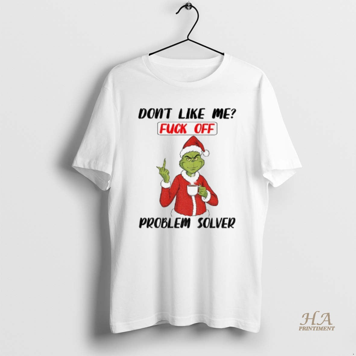 Official Grinch Middle Finger Dont Like Me Fuck Off Problem Solver Merry Christmas T-Shirts, Hoodie, Sweatshirt