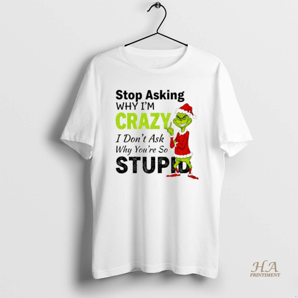 Official Grinch Middle Finger Stop Asking Why Im Crazy I Dont Ask Why Youre So T-Shirts, Hoodie, Sweatshirt | InkNestWear.com