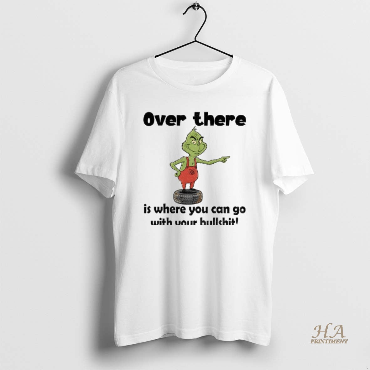 Official Grinch Over There Is Where You Can Go With Your Bullshit Merry Christmas T-Shirts, Hoodie, Sweatshirt
