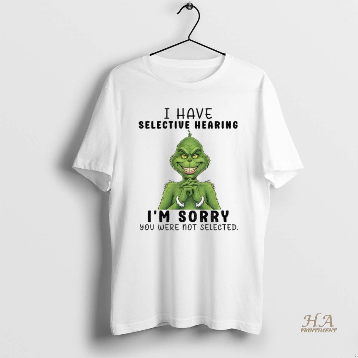 Official Grinch Smile I Have Selective Hearing Im Sorry You Were Not Selected Christmas T-Shirts, Hoodie, Sweatshirt