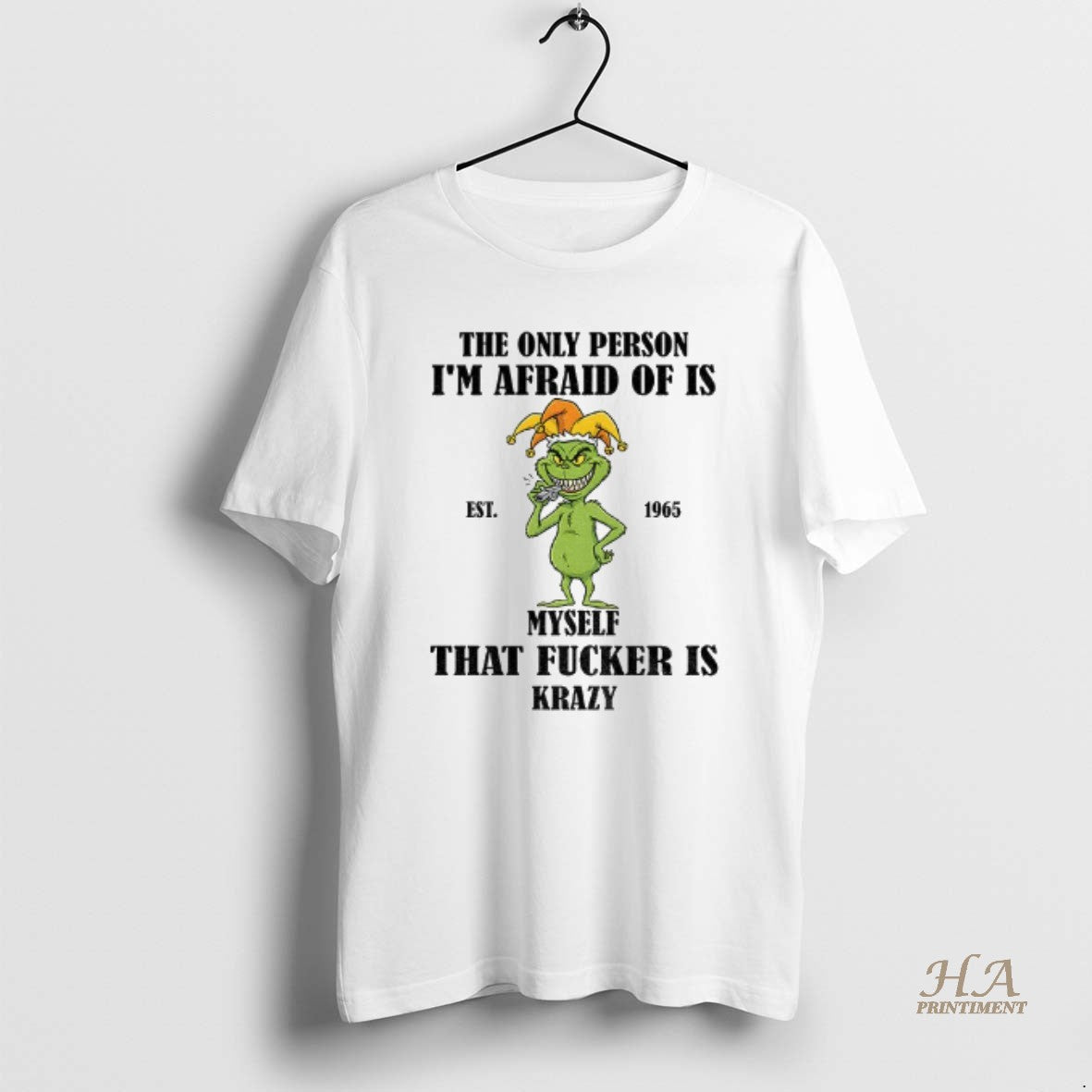 Official Grinch The Only Person Im Afraid Of Is Est 1965 Myself That Fucker Is T-Shirts, Hoodie, Sweatshirt | InkNestWear.com