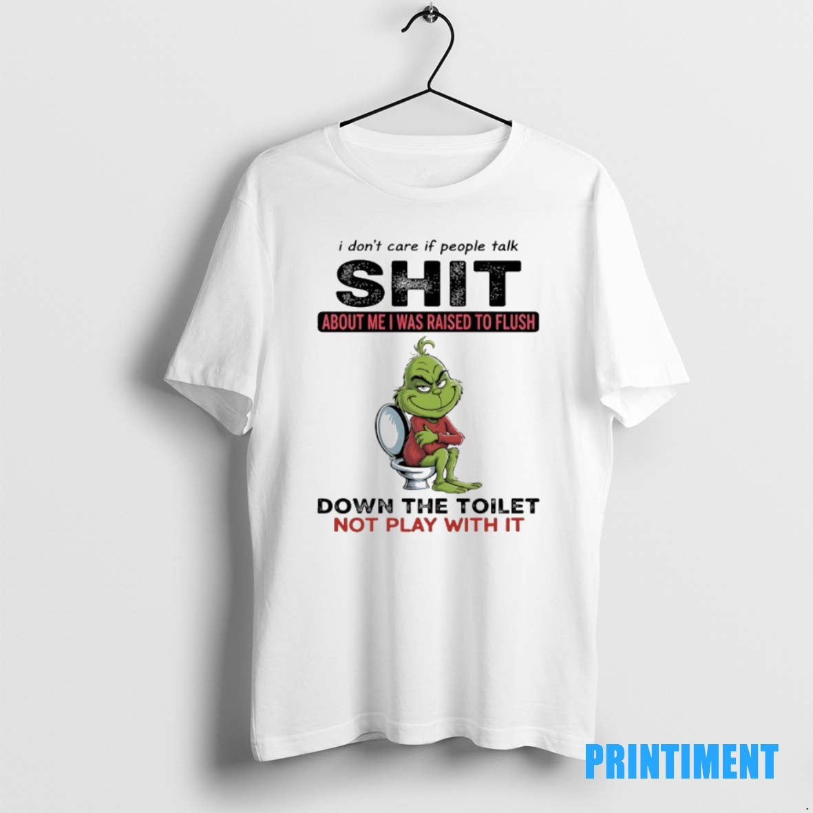 Official Grinch Toilet Christmas I Dont Care If People Talk Shit About Me I Was T-Shirts, Hoodie, Sweatshirt