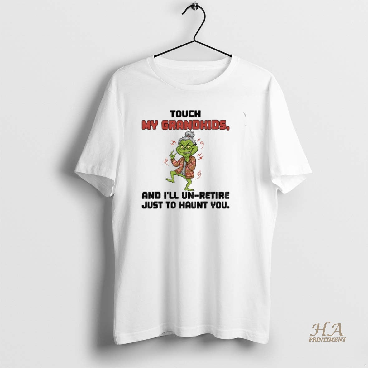 Official Grinch Touch My Grandkids And Ill Un Retire Just To Haunt You Christmas T-Shirts, Hoodie, Sweatshirt