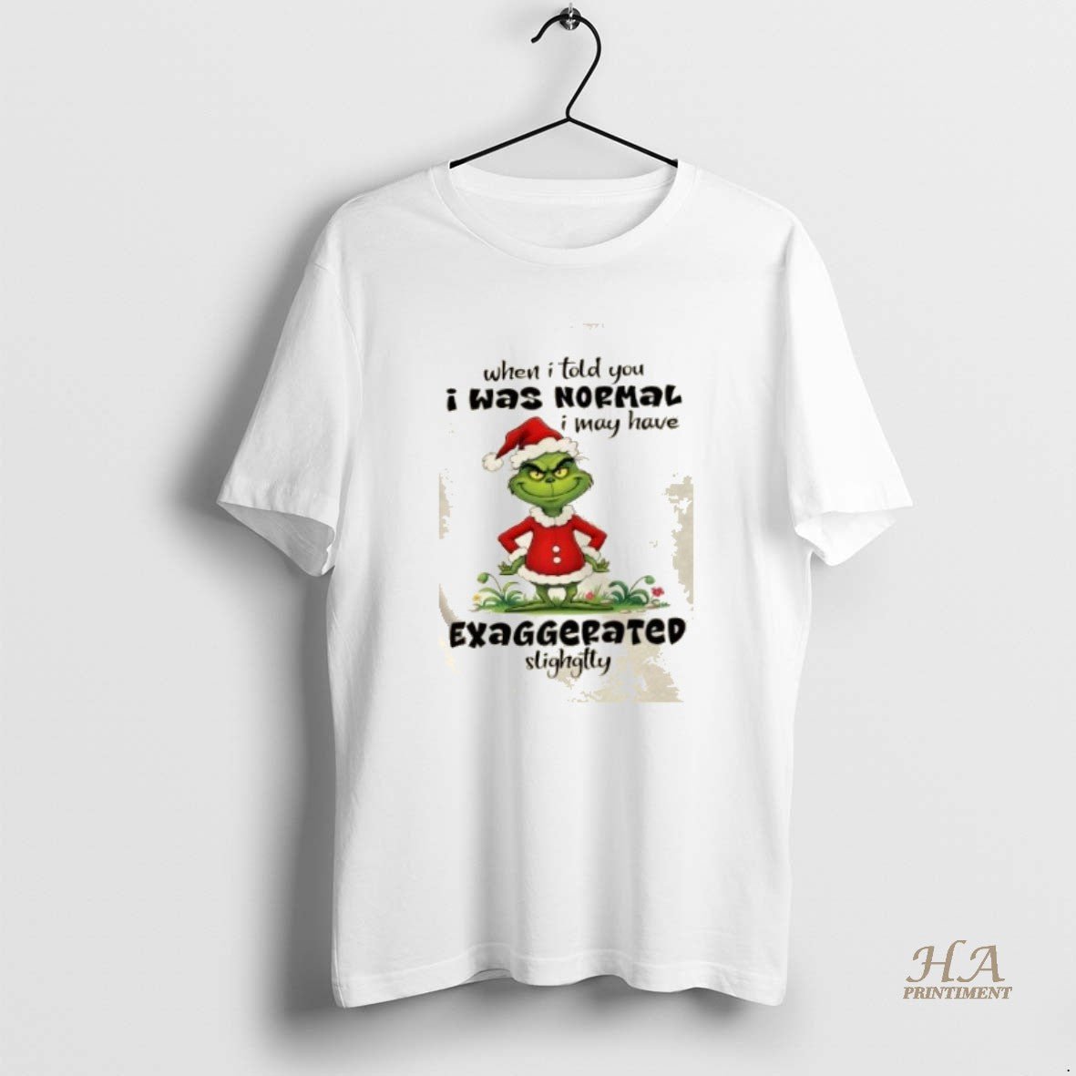Official Grinch When I Told You I Was Nopmal I May Have Exaggepated Slighgtty Christmas T-Shirts, Hoodie, Sweatshirt