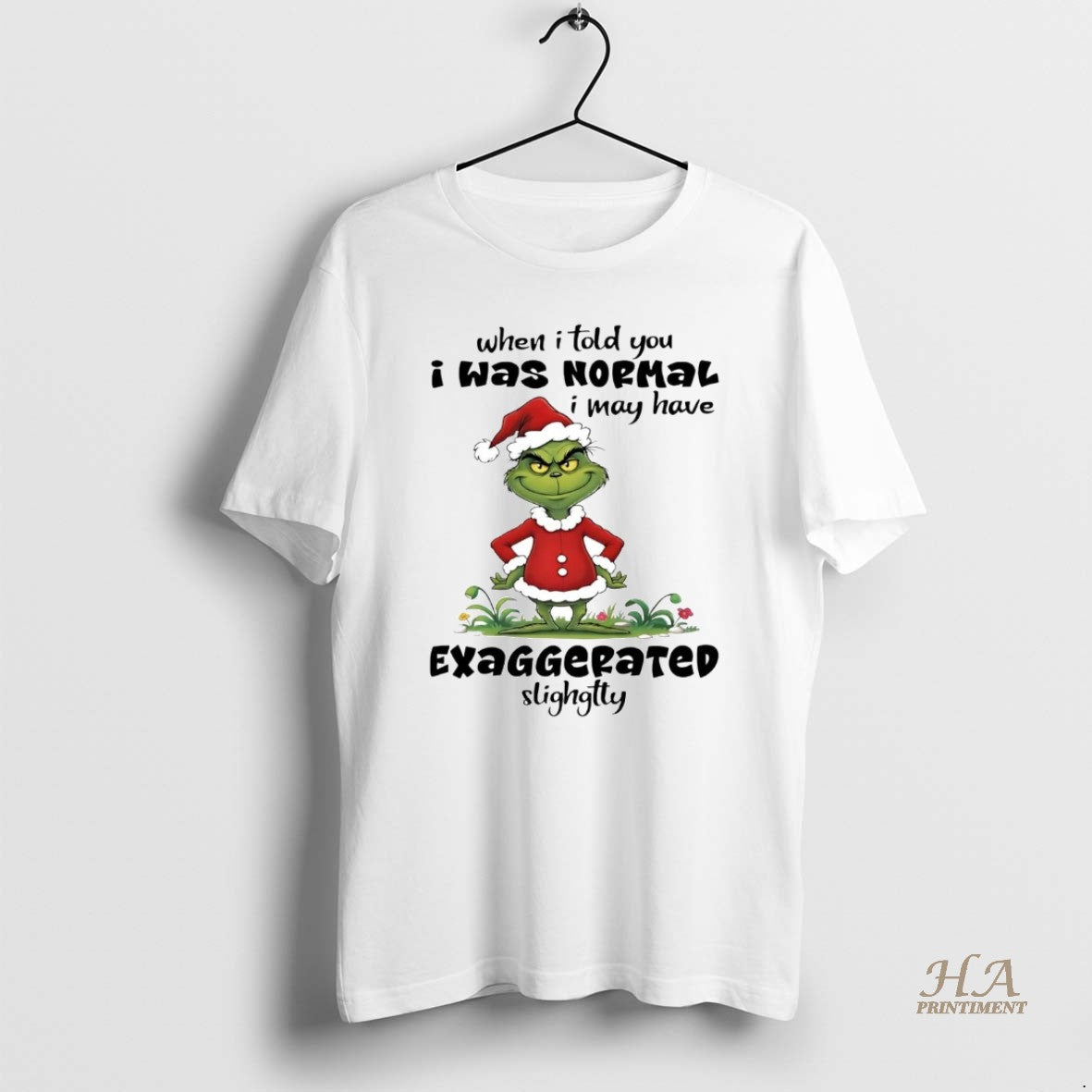 Official Grinch When I Told You I Was Normal I May Have Exaggerated Christmas T-Shirts, Hoodie, Sweatshirt | InkNestWear.com