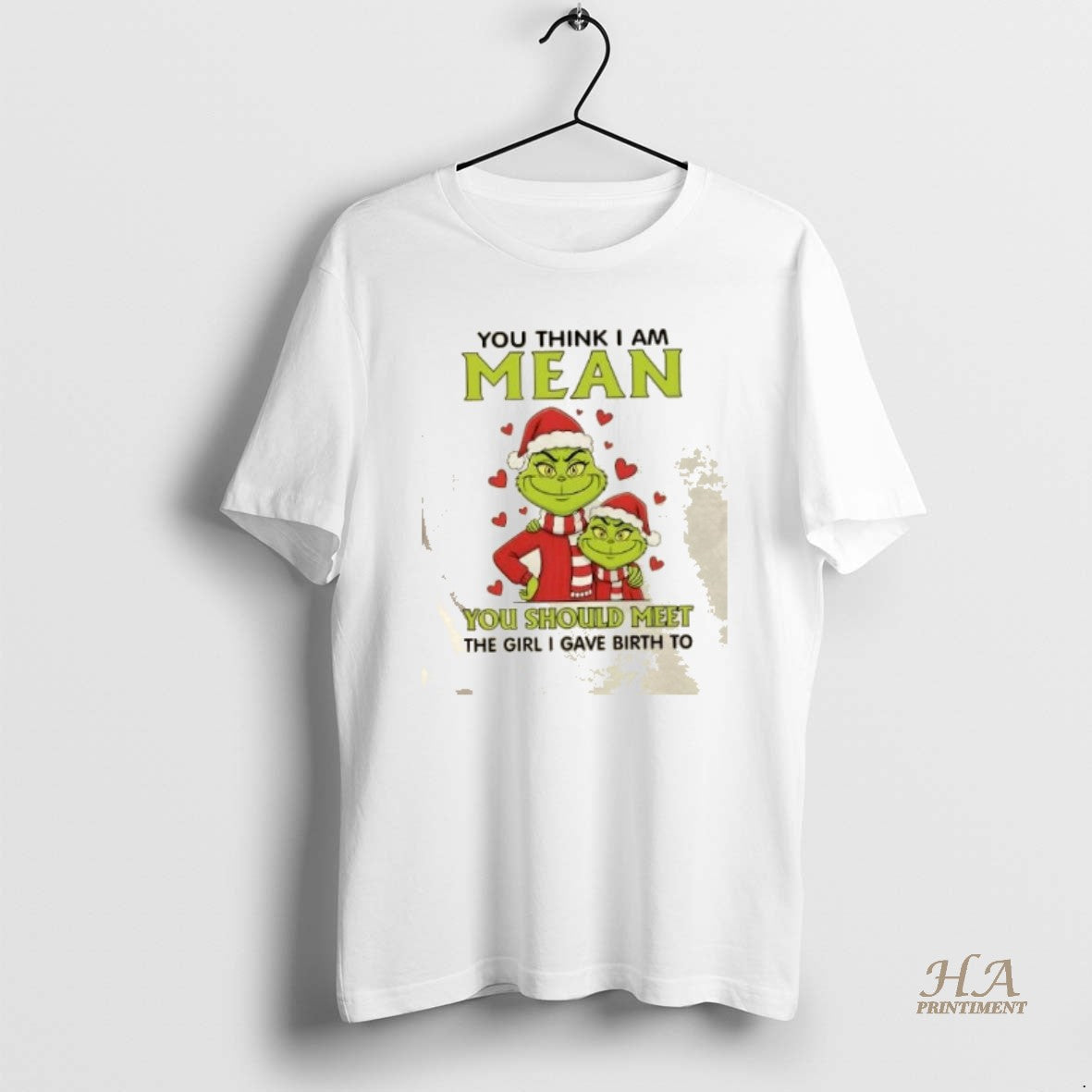 Official Grinch You Think I Am Mean You Should Meet The Girl I Gave Birth T-Shirts, Hoodie, Sweatshirt | InkNestWear.com
