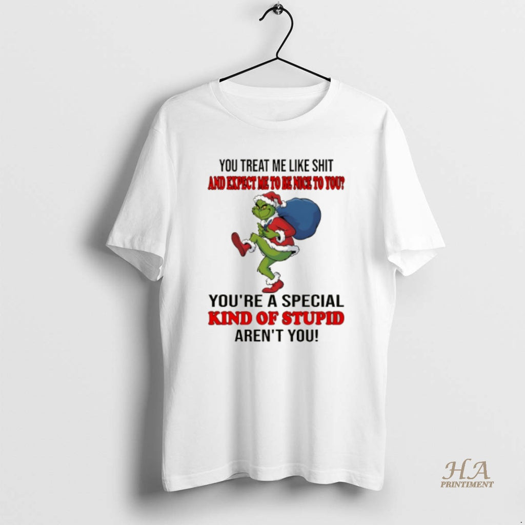Official Grinch You Treat Me Like Shit And Expect Ne To Be Nice To You T-Shirts, Hoodie, Sweatshirt | InkNestWear.com