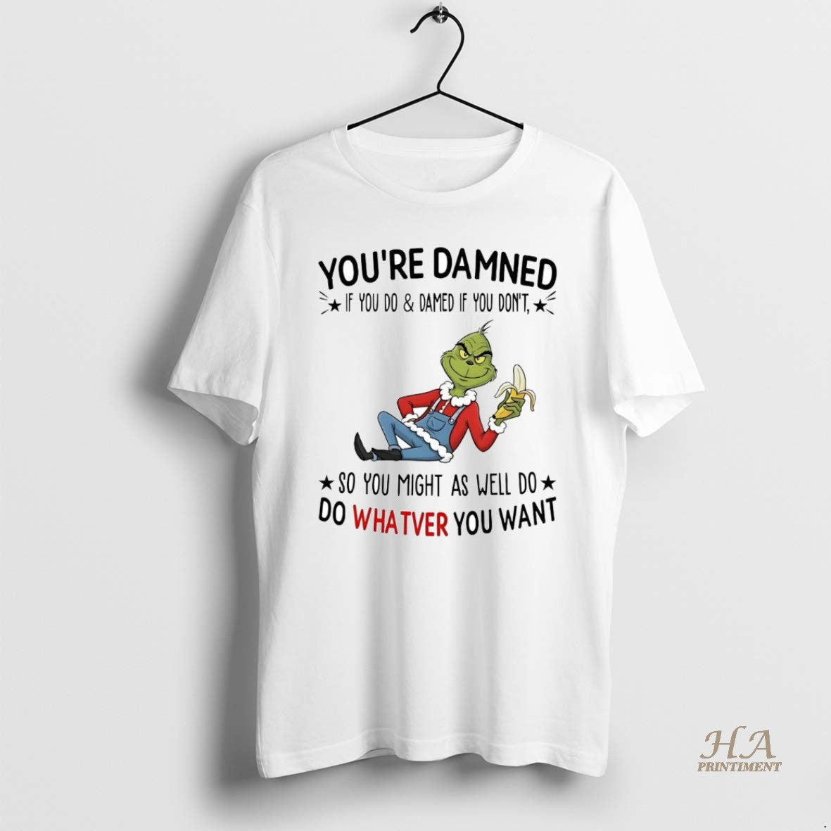 Official Grinch Youre Damned If You Do Damed If You Dont So You Might Christmas T-Shirts, Hoodie, Sweatshirt