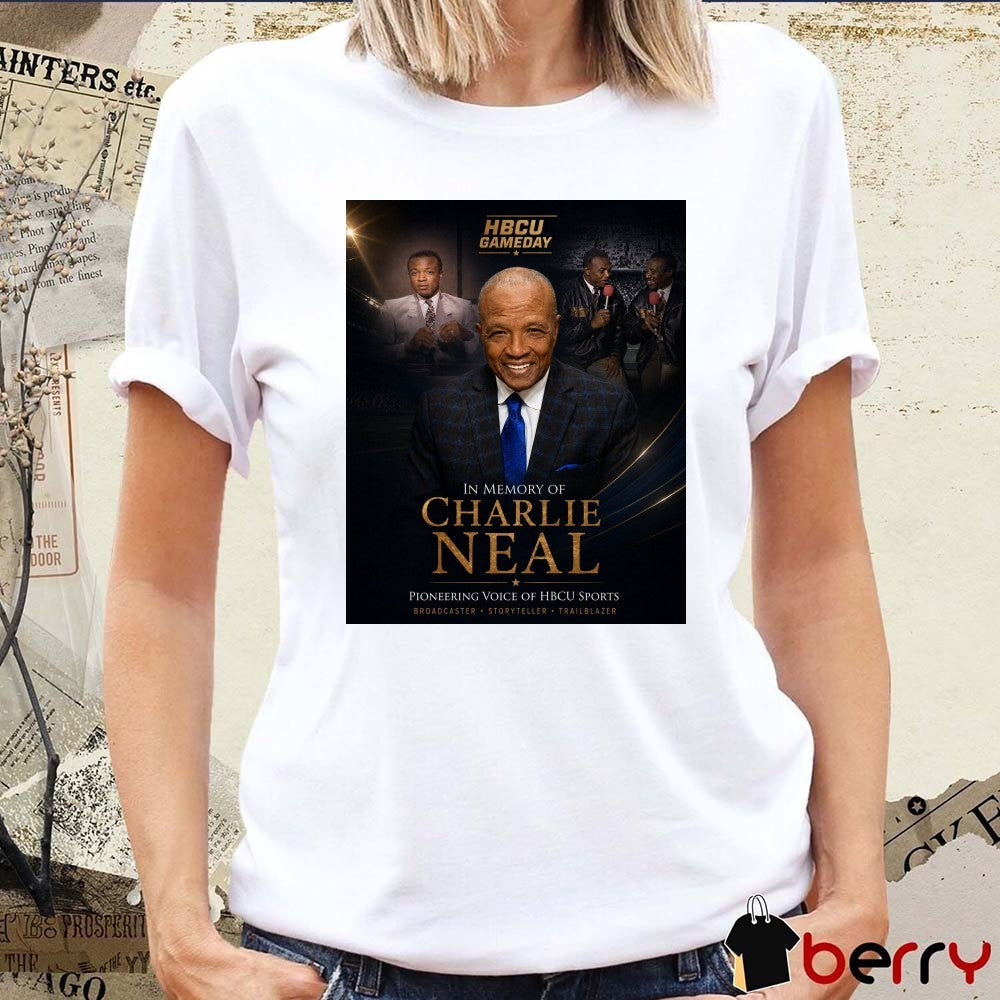 HBCU Gameday In Memory Of Charlie Neal Pioneering Voice Of HBCU Sports Broadcaster Storyteller Trailblazer Poster t-shirt