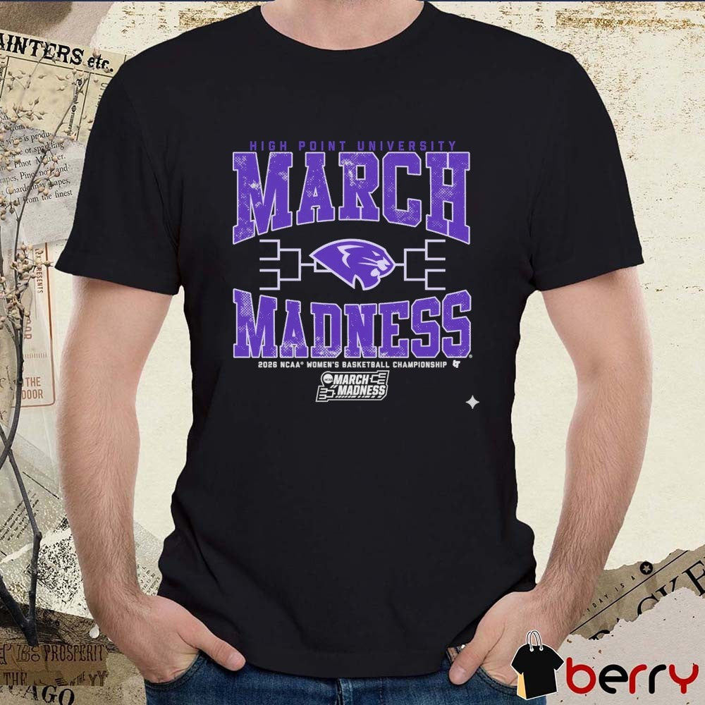 High Point University Panthers WBB 2026 NCAA Women’s Basketball Championship March Madness t-shirt