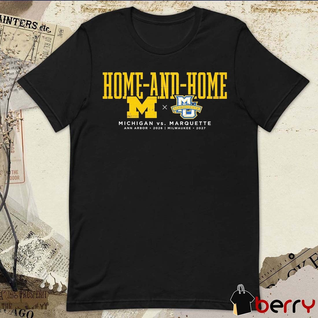 Home And Home Michigan Vs Marquette Ann Arbor 2026 Milwaukee 2027 t-shirt