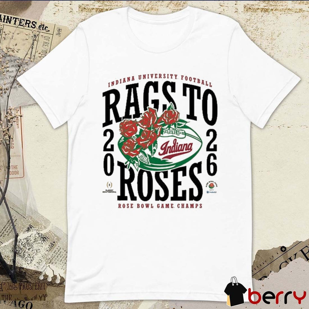 Homefield Indiana Hoosiers University Football 2026 Rose Bowl Champions Rags to Roses t-shirt