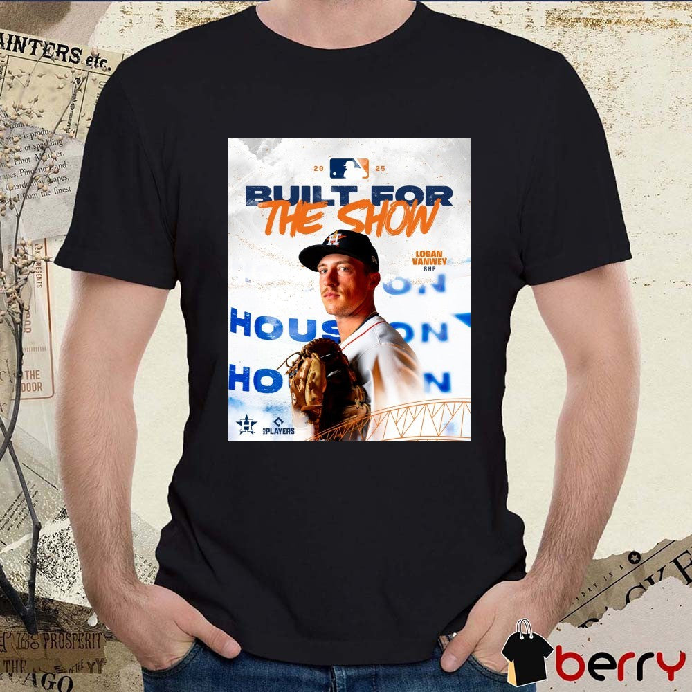 Houston Astros Baseball Logan VanWey RHP Built For The Show MLB 2025 Poster t-shirt