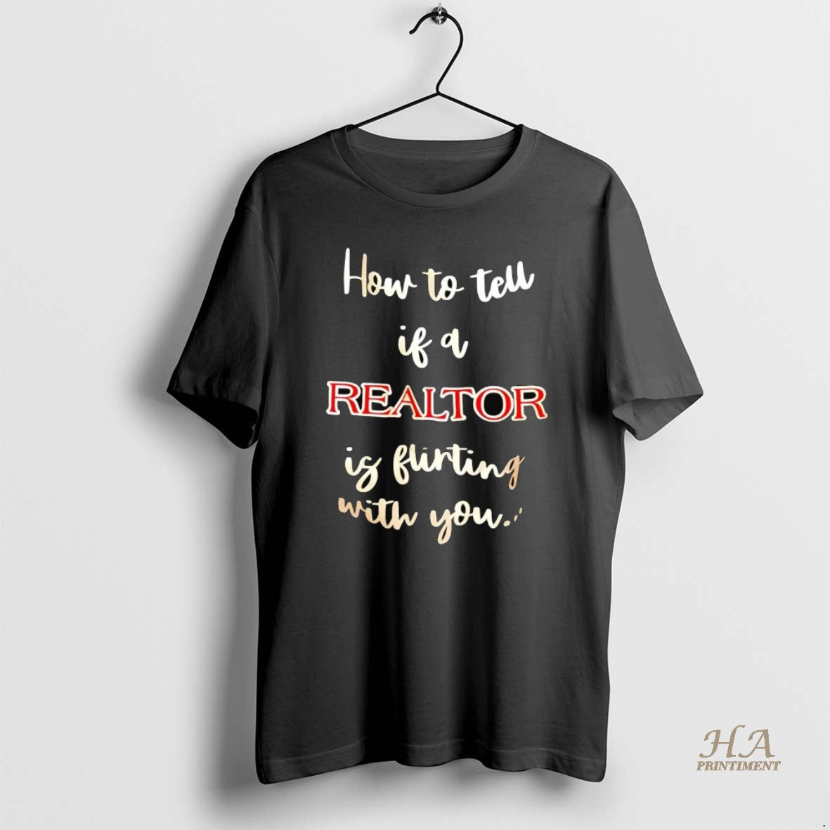 Official How To Tell If A Realtor Is Flirting With You T-Shirts, Hoodie, Sweatshirt | InkNestWear.com