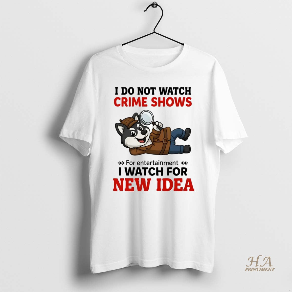 Official Husky I Do Not Watch Crime Shows I Watch For New Idea T-Shirts, Hoodie, Sweatshirt | InkNestWear.com
