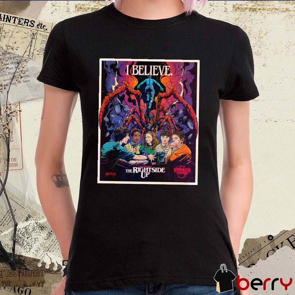 I Believe Chapter 8 The Rightside Up Stranger Things 5 Netflix Poster t-shirt