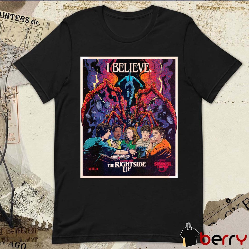 I Believe Chapter 8 The Rightside Up Stranger Things 5 Netflix Poster t-shirt