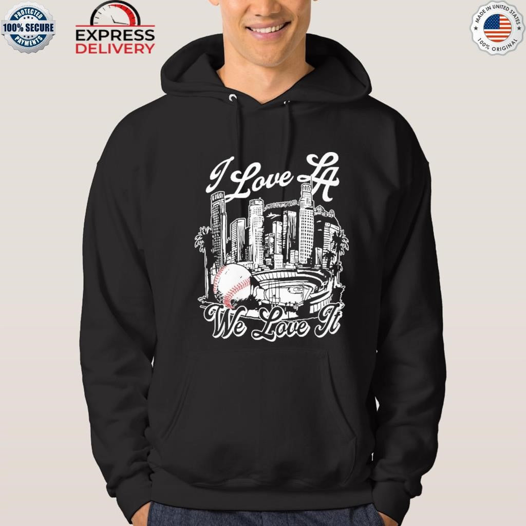 I Love LA Baseball We Love It Shirt