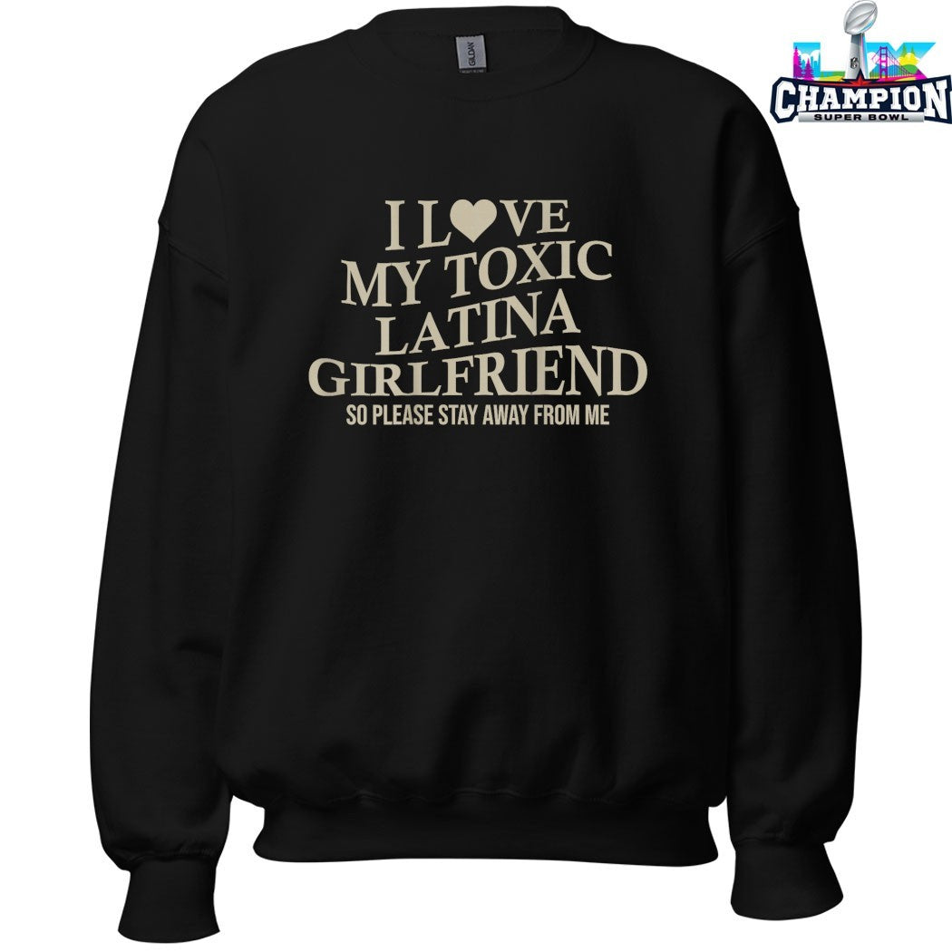 I Love My Toxic Latina Girlfriend So Please Stay Away From Me T-shirts
