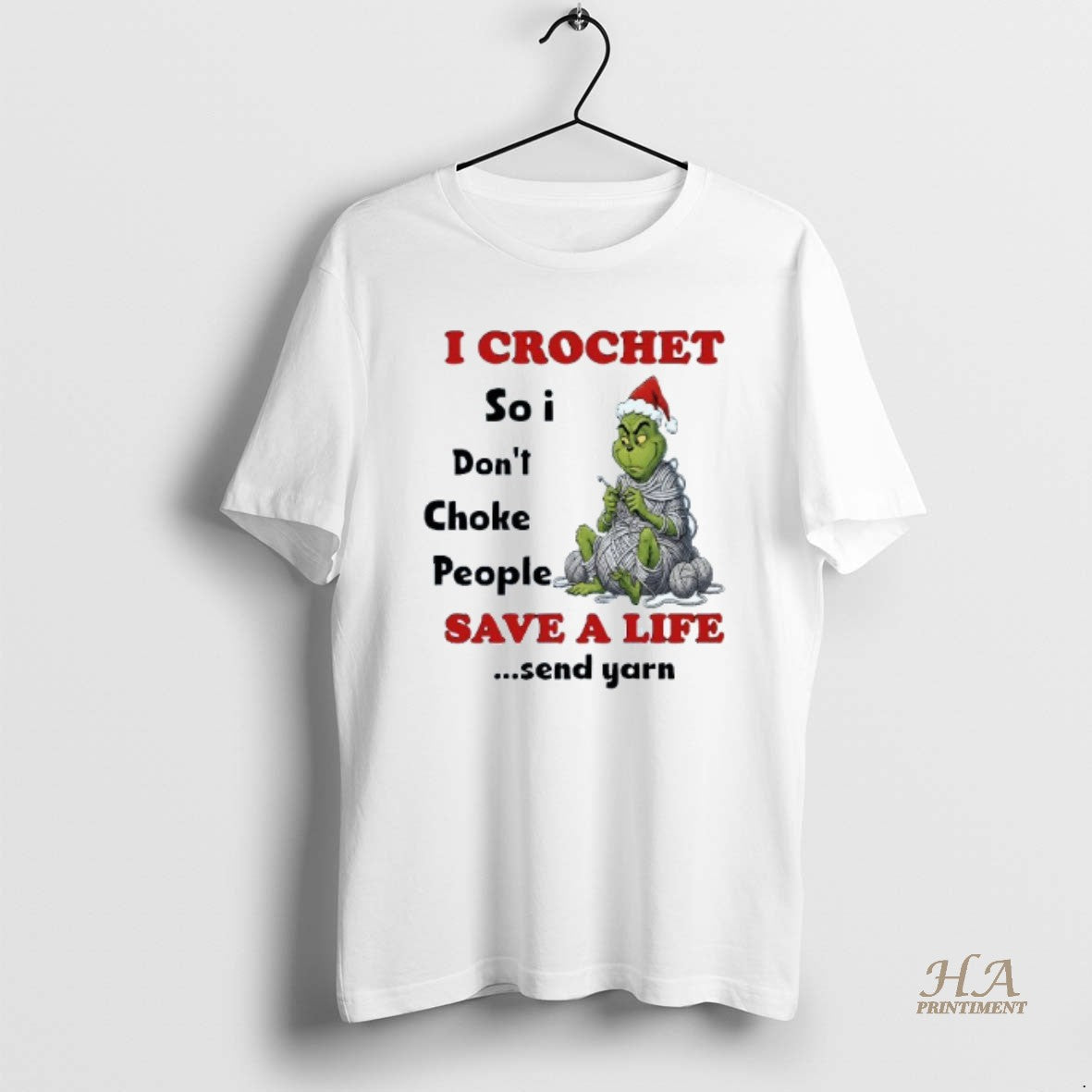 Official I Crochet So I Dont Choke People Save A Life Send Yarn Grinch Christmas T-Shirts, Hoodie, Sweatshirt
