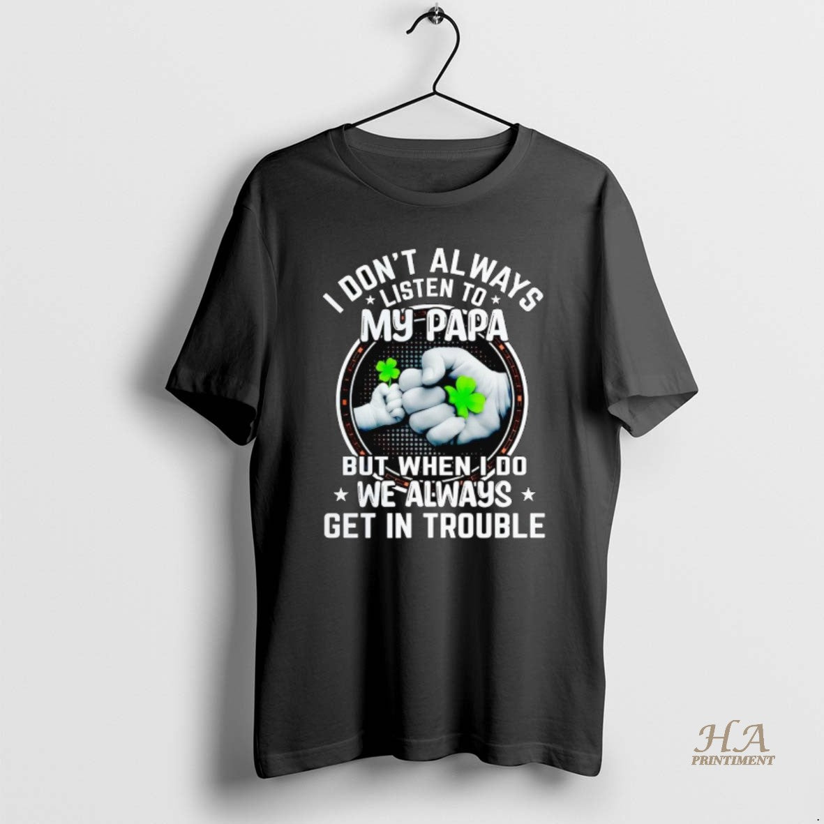 Official I Dont Always Listen To My Papa But When I Do T-Shirts, Hoodie, Sweatshirt | InkNestWear.com