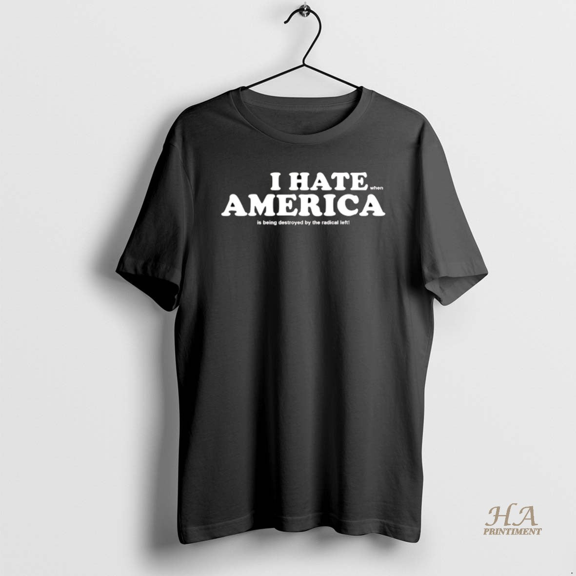 Official I Hate When America Is Being Destroyed By The Radical Left T-Shirts, Hoodie, Sweatshirt | InkNestWear.com