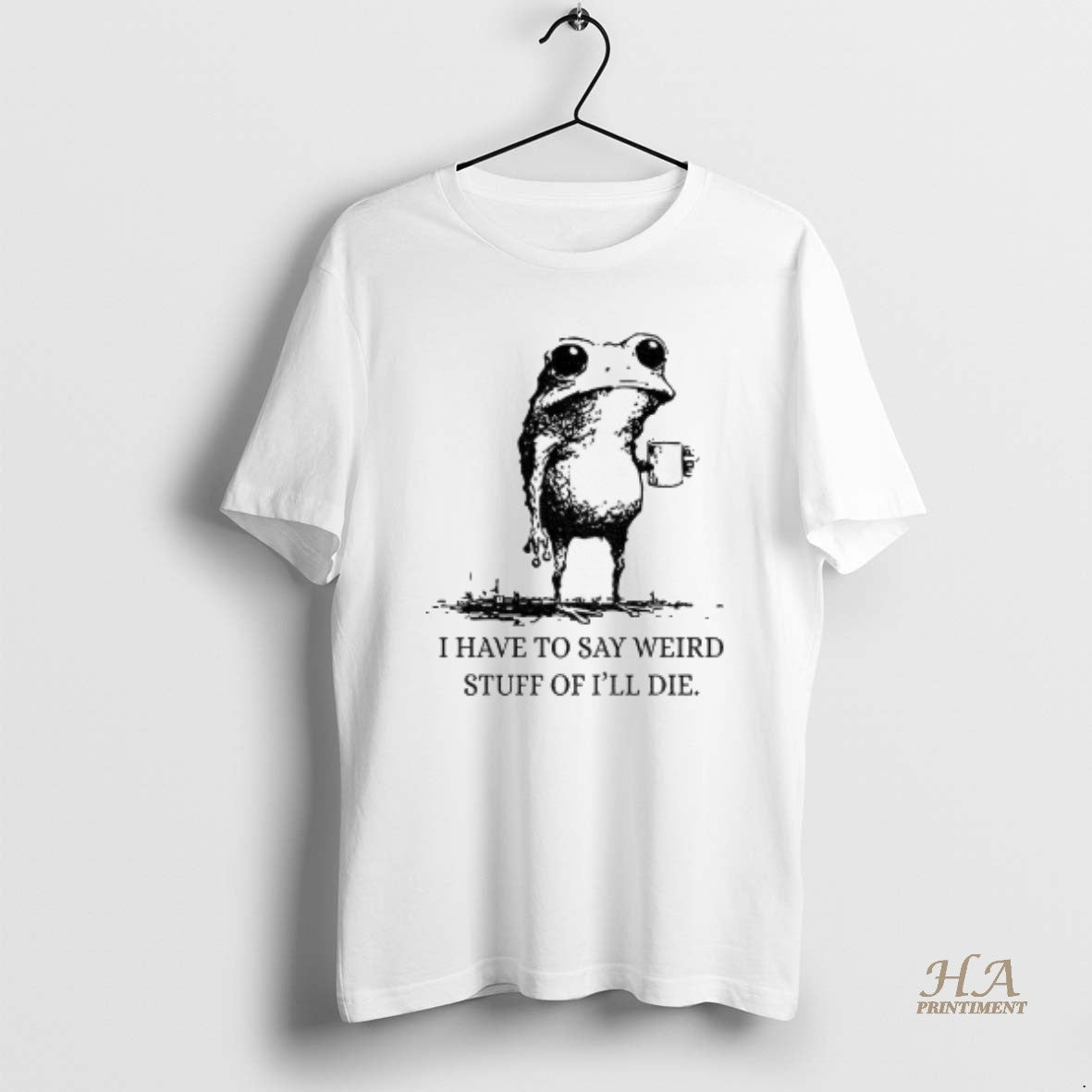 Official I Have To Say Weird Stuff Or Ill Die Frog Drinking Coffee T-Shirts, Hoodie, Sweatshirt | InkNestWear.com