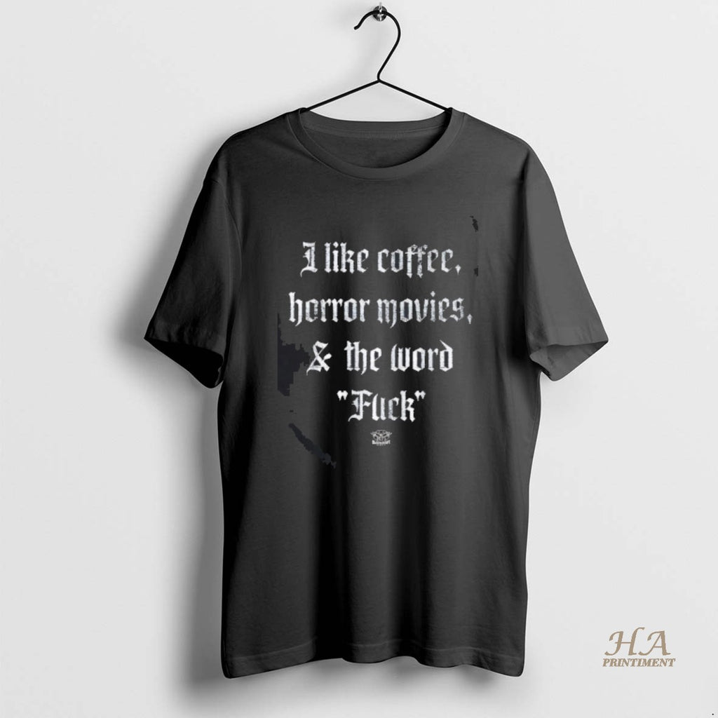 Official I Like Coffee Horror Movies And The Word Fck T-Shirts, Hoodie, Sweatshirt | InkNestWear.com