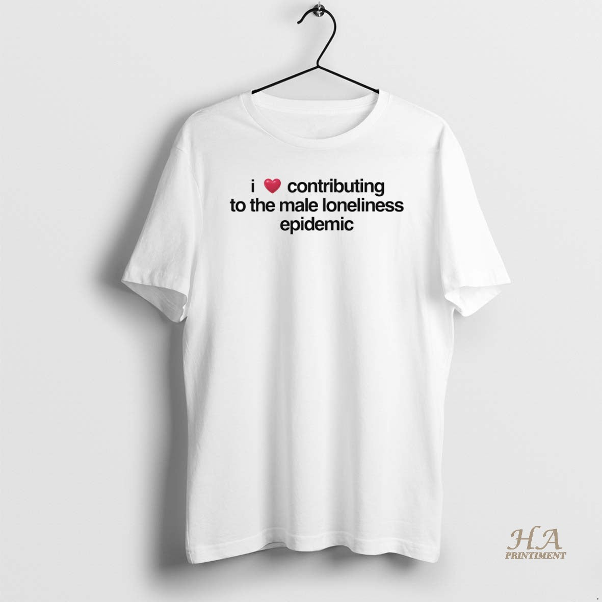 Official I Love Contributing To The Male Loneliness Epidemic T-Shirts, Hoodie, Sweatshirt | InkNestWear.com