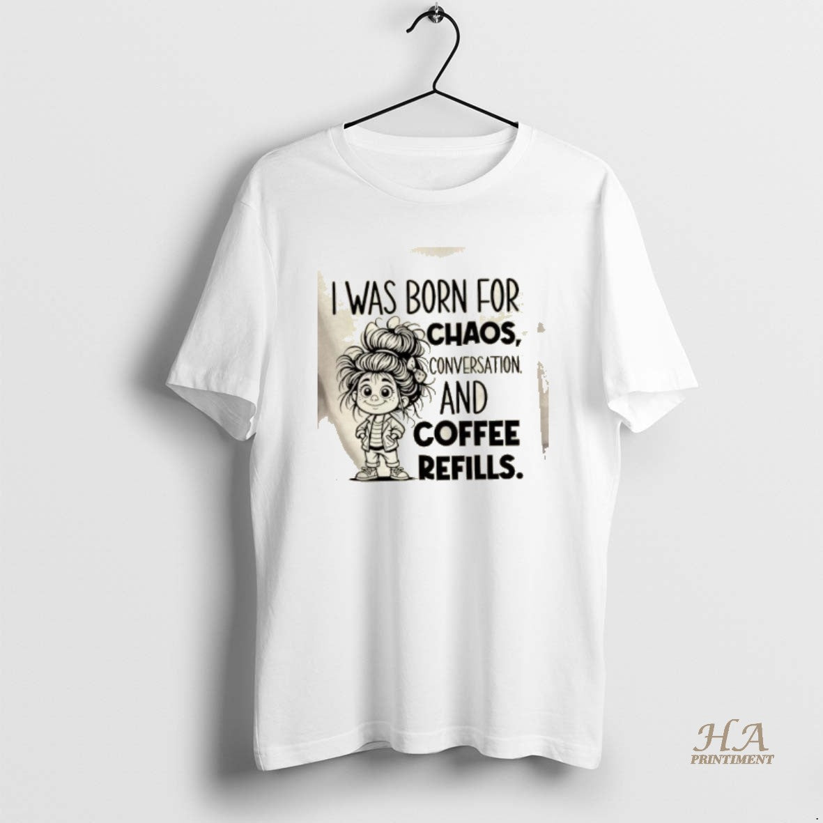 Official I Was Born For Chaos Conversation And Coffee Refills T-Shirts, Hoodie, Sweatshirt | InkNestWear.com